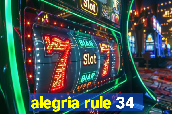 alegria rule 34